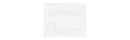 Scritta neon personalizzata Tomato
Power